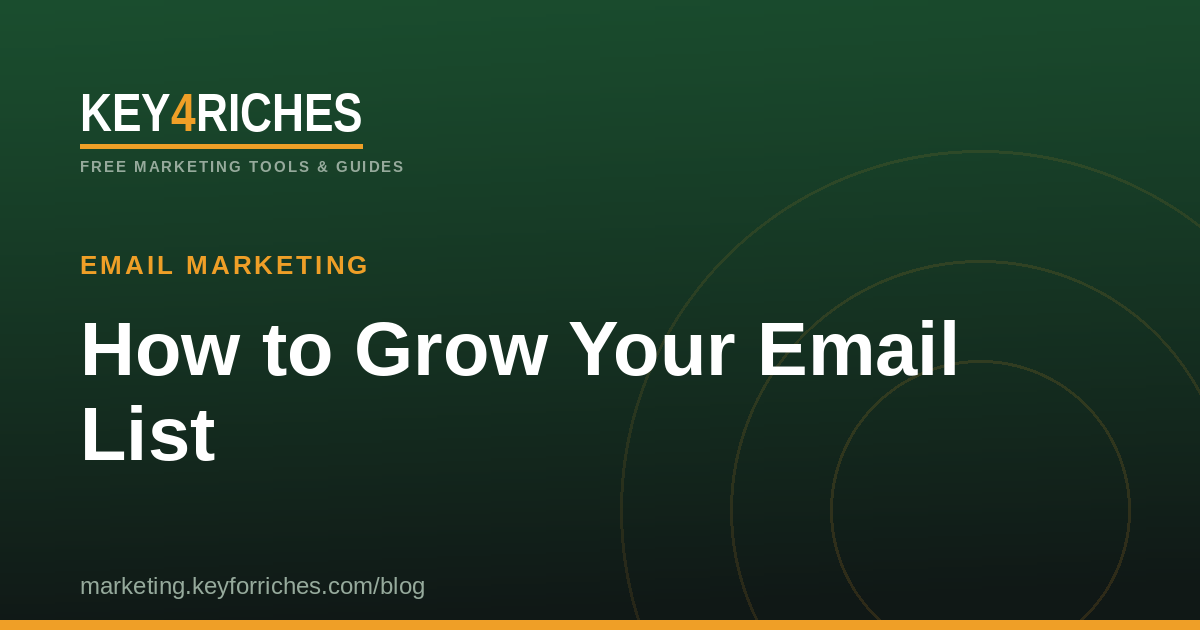 How to grow your email list — Key For Riches Email Marketing guide