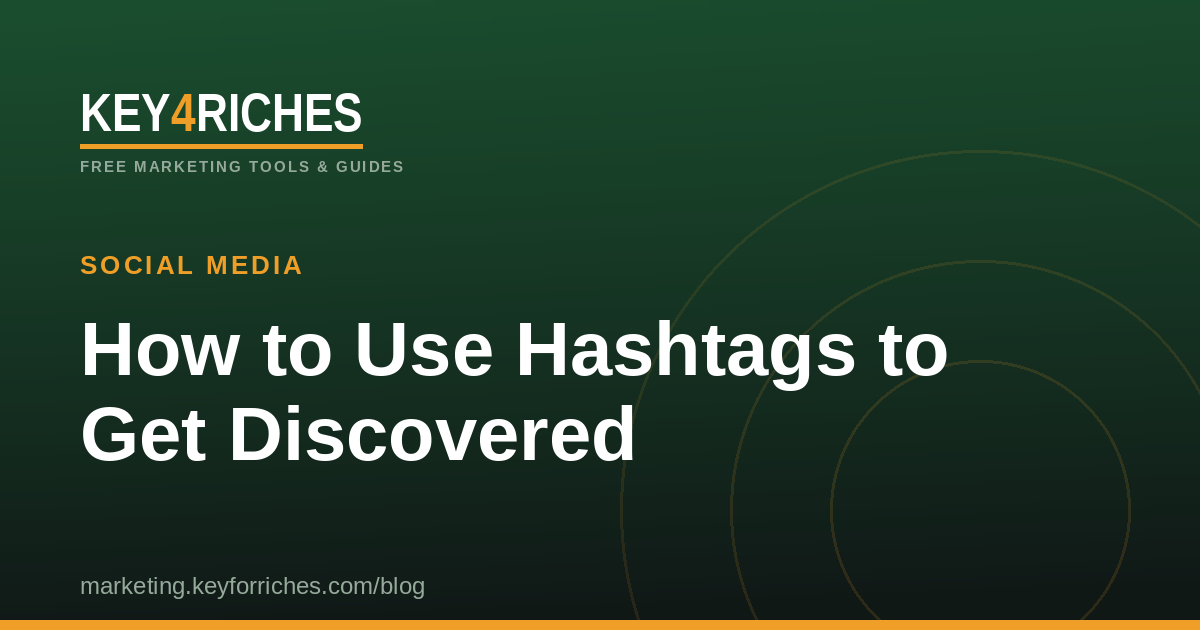 How to use hashtags to get discovered — Key For Riches Social Media guide