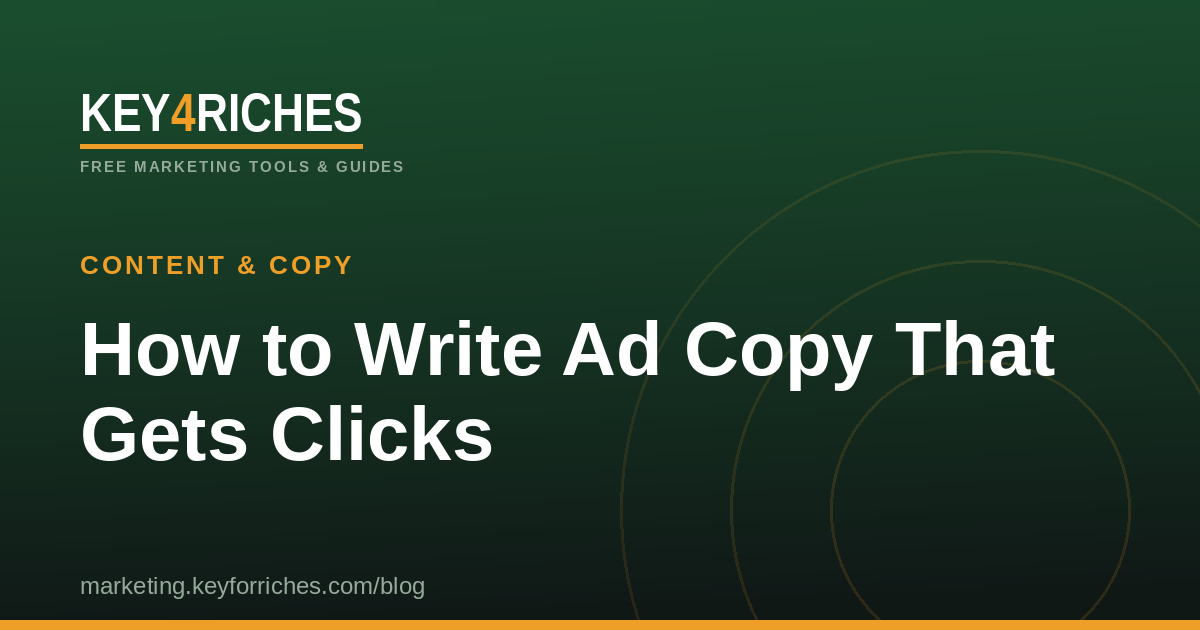 How to write ad copy that gets clicks — Key For Riches Content & Copy guide
