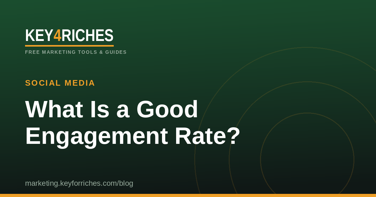 What is a good engagement rate — Key For Riches Social Media guide